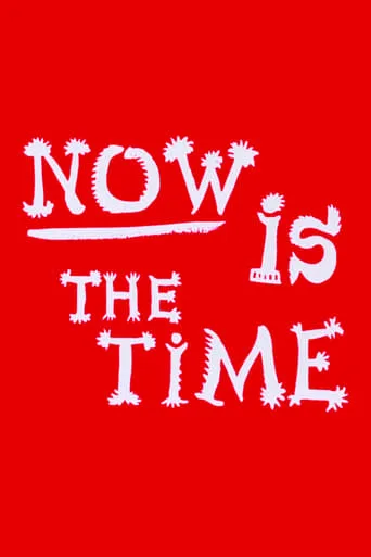 Now Is the Time movie poster - Rated 4/10