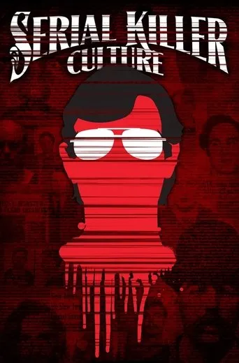 Serial Killer Culture movie poster - Rated 6.1/10