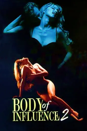 Body of Influence 2 movie poster - Rated 2.2/10
