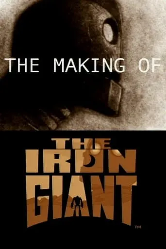 The Making of 'The Iron Giant' movie poster - Rated 6.4/10