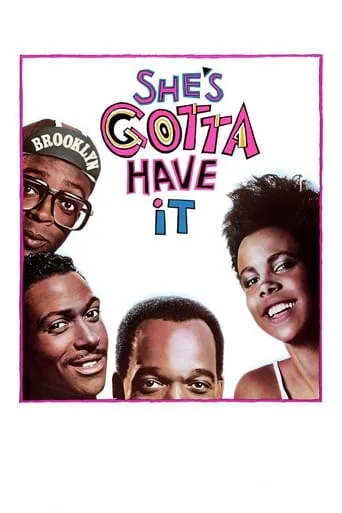 She's Gotta Have It movie poster - Rated 6.647/10