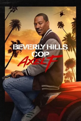 Beverly Hills Cop: Axel F movie poster - Rated 6.697/10