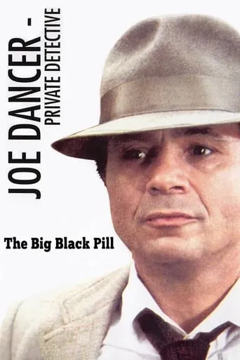 Joe Dancer: The Big Black Pill movie poster - Rated 5.8/10