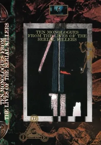 Ten Monologues from the Lives of the Serial Killers movie poster - Rated 5.5/10