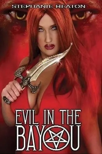 Evil in the Bayou movie poster - Entertainment content