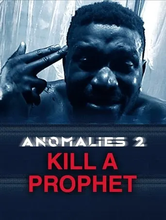 Anomalies 2: Kill a Prophet movie poster - Entertainment content