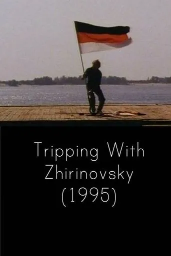 Tripping with Zhirinovsky movie poster - Rated 8/10