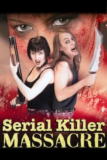 Serial Killer Massacre movie poster - Rated 1.8/10