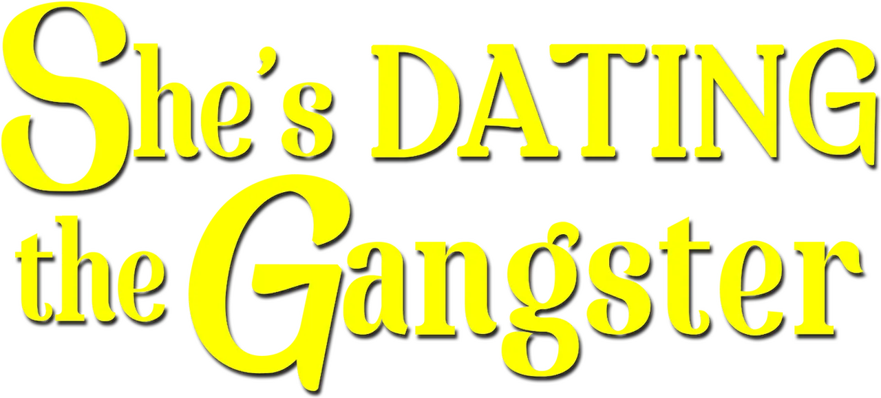 She's Dating the Gangster