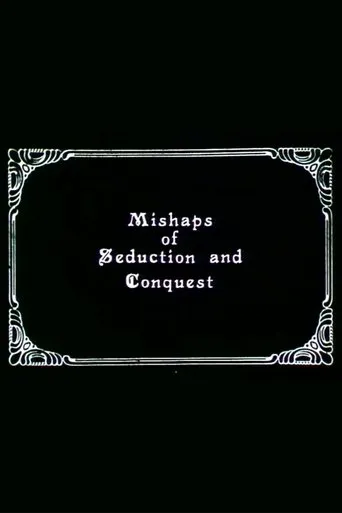 Mishaps of Seduction and Conquest movie poster - Rated 6/10