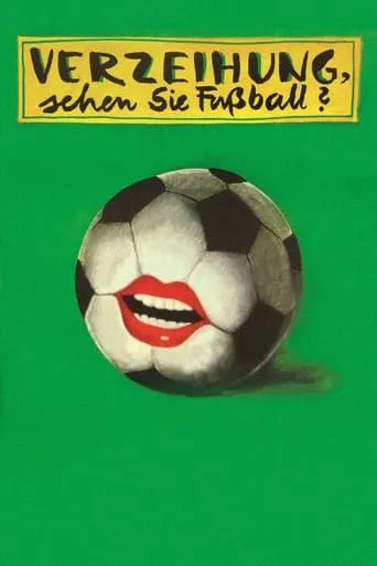 Verzeihung, sehen Sie Fußball? movie poster - Rated 4/10