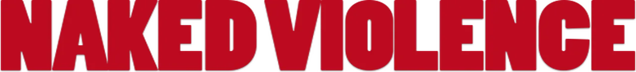 Naked Violence