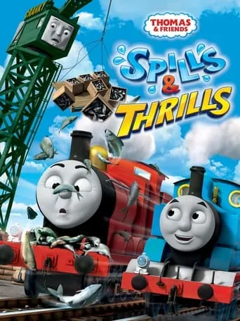 Thomas & Friends: Spills & Thrills movie poster - Rated 6.4/10