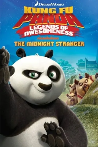 Kung Fu Panda | Legends of Awesomeness: The Midnight Stranger Vol.4 movie poster - Rated 5.4/10
