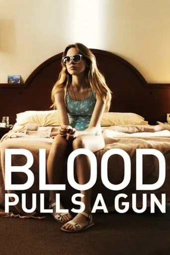 Blood Pulls a Gun movie poster - Rated 4.5/10