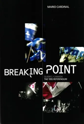Breaking Point: Canada/Quebec - The 1995 Referendum movie poster - Rated 10/10