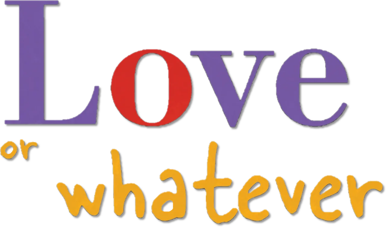 Love or Whatever