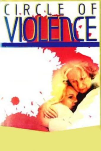 Circle of Violence: A Family Drama movie poster - Rated 6.7/10