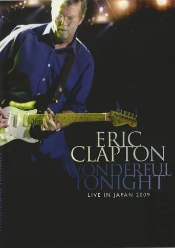Eric Clapton: Wonderful Tonight - Live in Japan 2009 movie poster - Rated 4/10