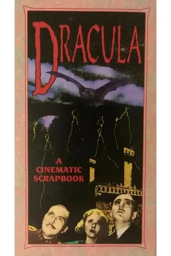 Dracula: A Cinematic Scrapbook movie poster - Rated 10/10