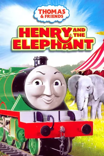 Thomas & Friends: Henry and the Elephant movie poster - Rated 10/10