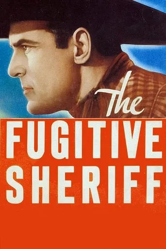 The Fugitive Sheriff movie poster - Entertainment content