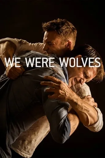 We Were Wolves movie poster - Rated 5.5/10