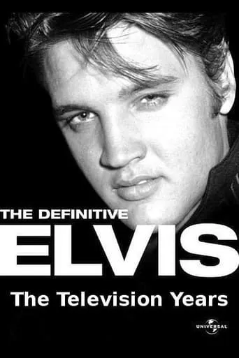 The Definitive Elvis: The Television Years movie poster - Rated 5.2/10