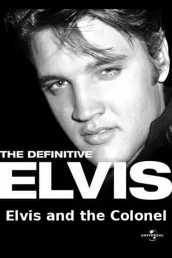 The Definitive Elvis: Elvis and the Colonel movie poster - Rated 6.4/10