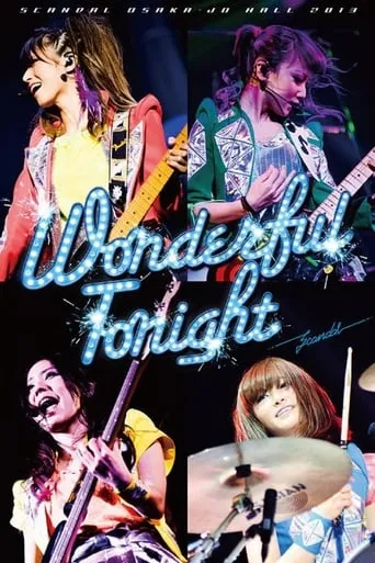 SCANDAL OSAKA-JO HALL 2013「Wonderful Tonight」 movie poster - Rated 7/10