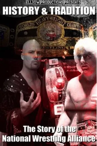 History & Tradition: The Story of The National Wrestling Alliance movie poster - Rated 7/10