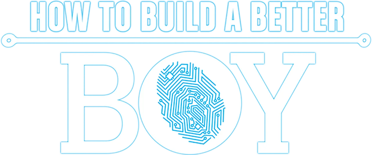 How to Build a Better Boy