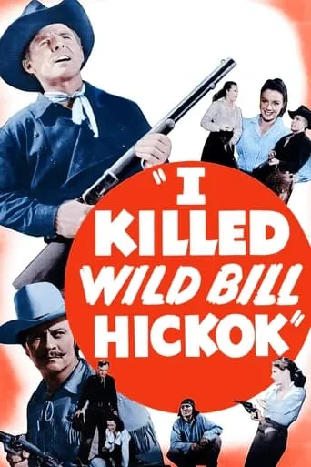 I Killed Wild Bill Hickok movie poster - Rated 4.3/10