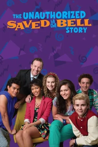 The Unauthorized Saved by the Bell Story movie poster - Rated 5.3/10