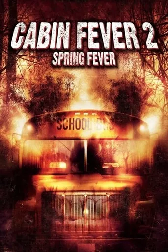Cabin Fever 2: Spring Fever movie poster - Rated 4.524/10