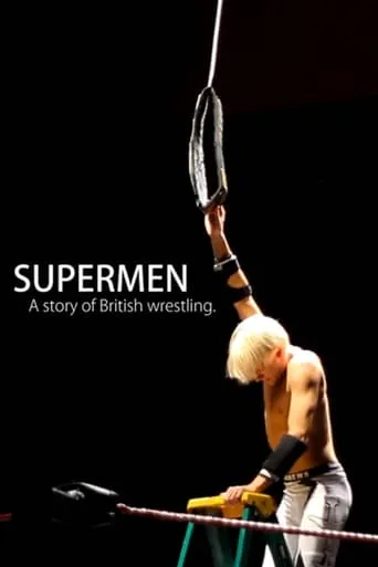 Supermen: A Story of British Wrestlers movie poster - Rated 7/10