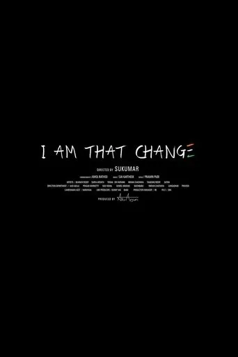 I Am That Change movie poster - Rated 8.5/10