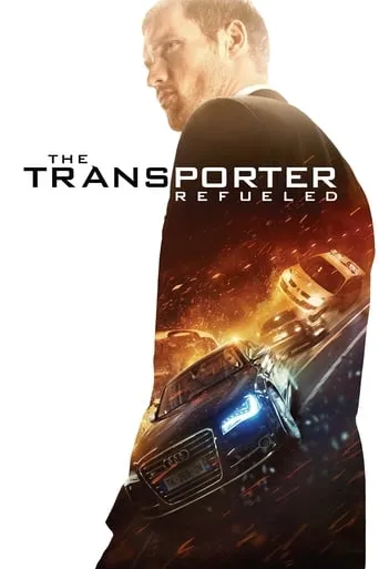 The Transporter Refueled movie poster - Rated 5.512/10