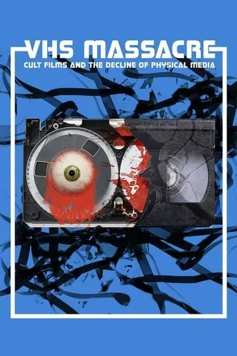 VHS Massacre: Cult Films and the Decline of Physical Media movie poster - Rated 5.3/10