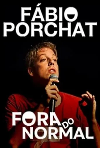 Fábio Porchat: Fora do Normal movie poster - Rated 7.7/10