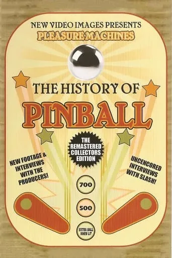 Pleasure Machines: The History of Pinball movie poster - Rated 6/10