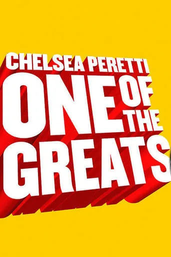 Chelsea Peretti: One of the Greats movie poster - Rated 6.6/10