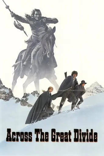 Across the Great Divide movie poster - Rated 6.1/10