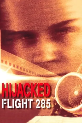 Hijacked: Flight 285 movie poster - Rated 5.7/10