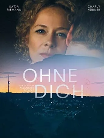 Ohne Dich! movie poster - Rated 4.8/10