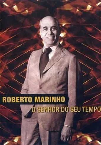 Roberto Marinho - O Senhor do Seu Tempo movie poster - Entertainment content