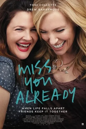 Miss You Already movie poster - Rated 7.4/10