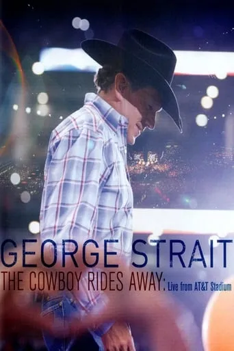 George Strait: The Cowboy Rides Away movie poster - Rated 10/10