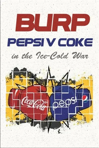 Burp! Pepsi v. Coke in the Ice-Cold War movie poster - Rated 7/10