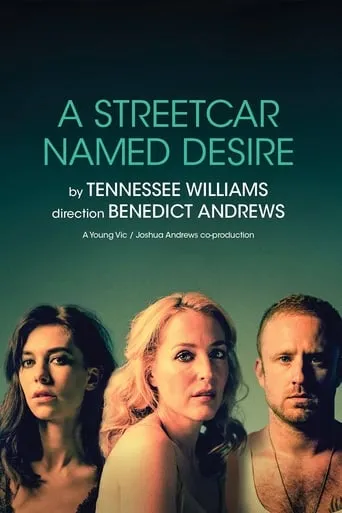 National Theatre Live: A Streetcar Named Desire movie poster - Rated 7.7/10